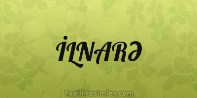 İLNARƏ