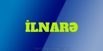 İLNARƏ