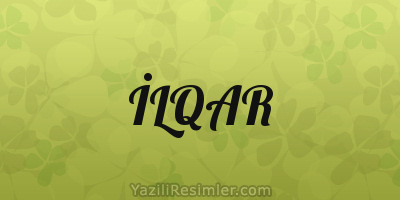 İLQAR