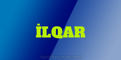 İLQAR