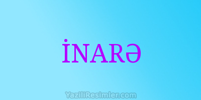 İNARƏ