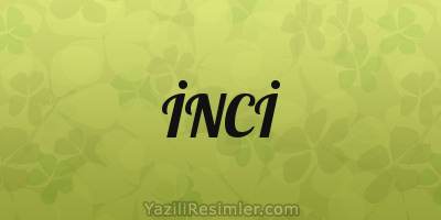 İNCİ