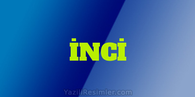 İNCİ