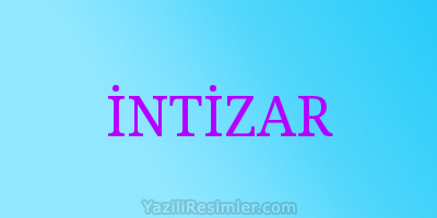 İNTİZAR