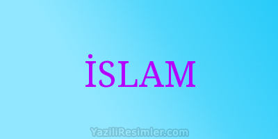 İSLAM