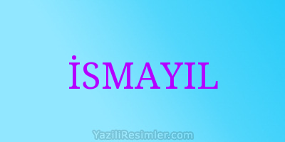 İSMAYIL