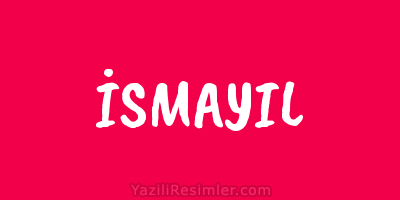 İSMAYIL