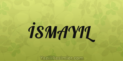 İSMAYIL