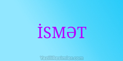 İSMƏT