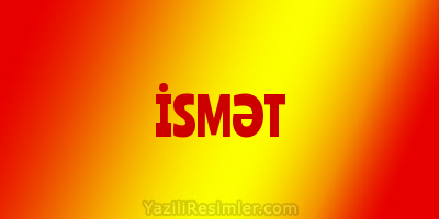 İSMƏT