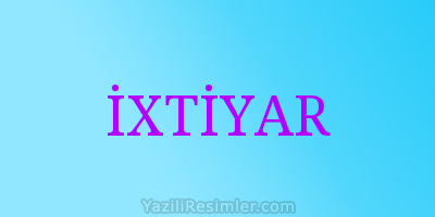 İXTİYAR