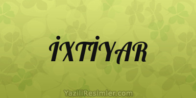 İXTİYAR