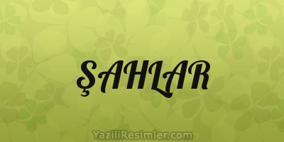 ŞAHLAR