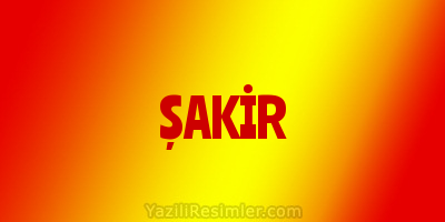 ŞAKİR