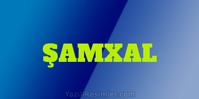 ŞAMXAL