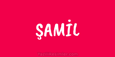 ŞAMİL