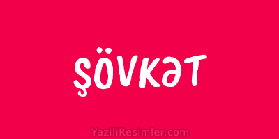 ŞÖVKƏT