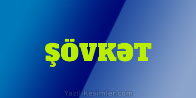 ŞÖVKƏT