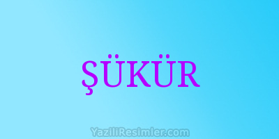 ŞÜKÜR