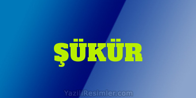 ŞÜKÜR