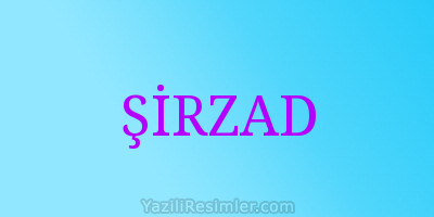 ŞİRZAD