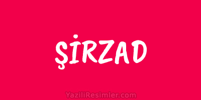 ŞİRZAD