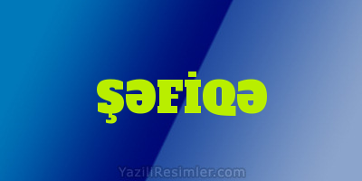 ŞƏFİQƏ