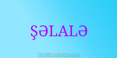 ŞƏLALƏ