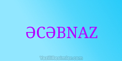 ƏCƏBNAZ