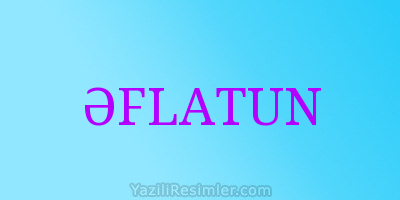 ƏFLATUN