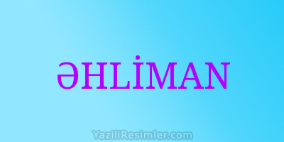 ƏHLİMAN