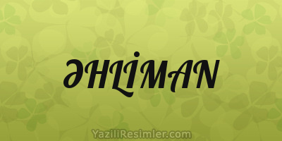 ƏHLİMAN