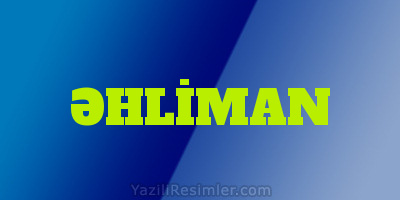 ƏHLİMAN