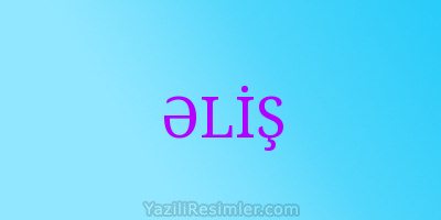 ƏLİŞ