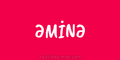 ƏMİNƏ