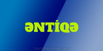 ƏNTİQƏ