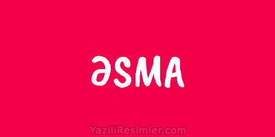 ƏSMA