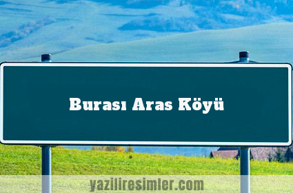 Burası Aras Köyü