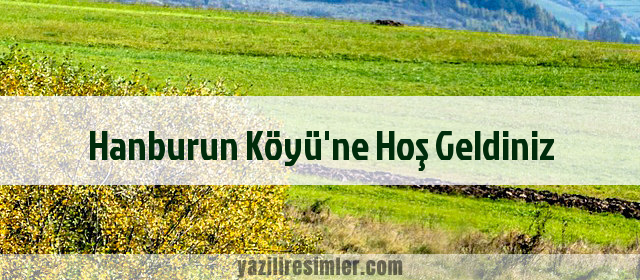 Hanburun Köyü'ne Hoş Geldiniz