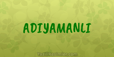 ADIYAMANLI