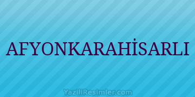 AFYONKARAHİSARLI