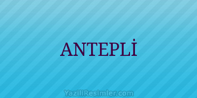 ANTEPLİ