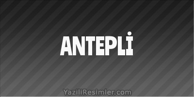 ANTEPLİ