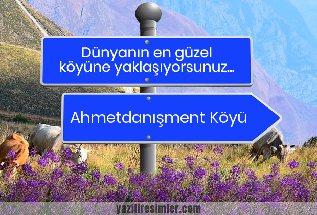 Ahmetdanışment Köyü