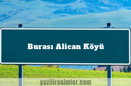 Burası Alican Köyü