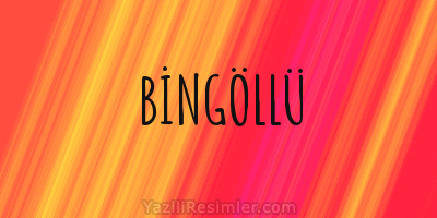 BİNGÖLLÜ