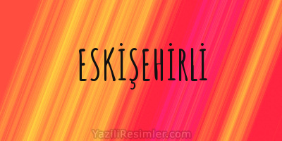 ESKİŞEHİRLİ