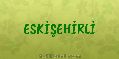 ESKİŞEHİRLİ