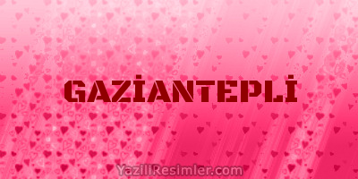 GAZİANTEPLİ