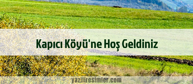 Kapıcı Köyü'ne Hoş Geldiniz
